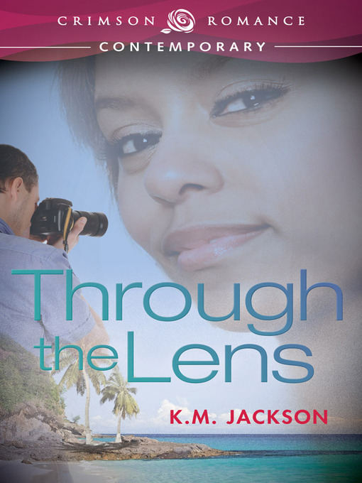 Title details for Through the Lens by K.M. Jackson - Available